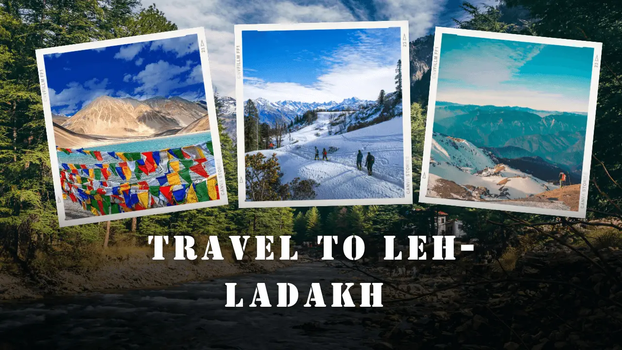 Best Time to Visit Leh Ladakh: A Complete Guide