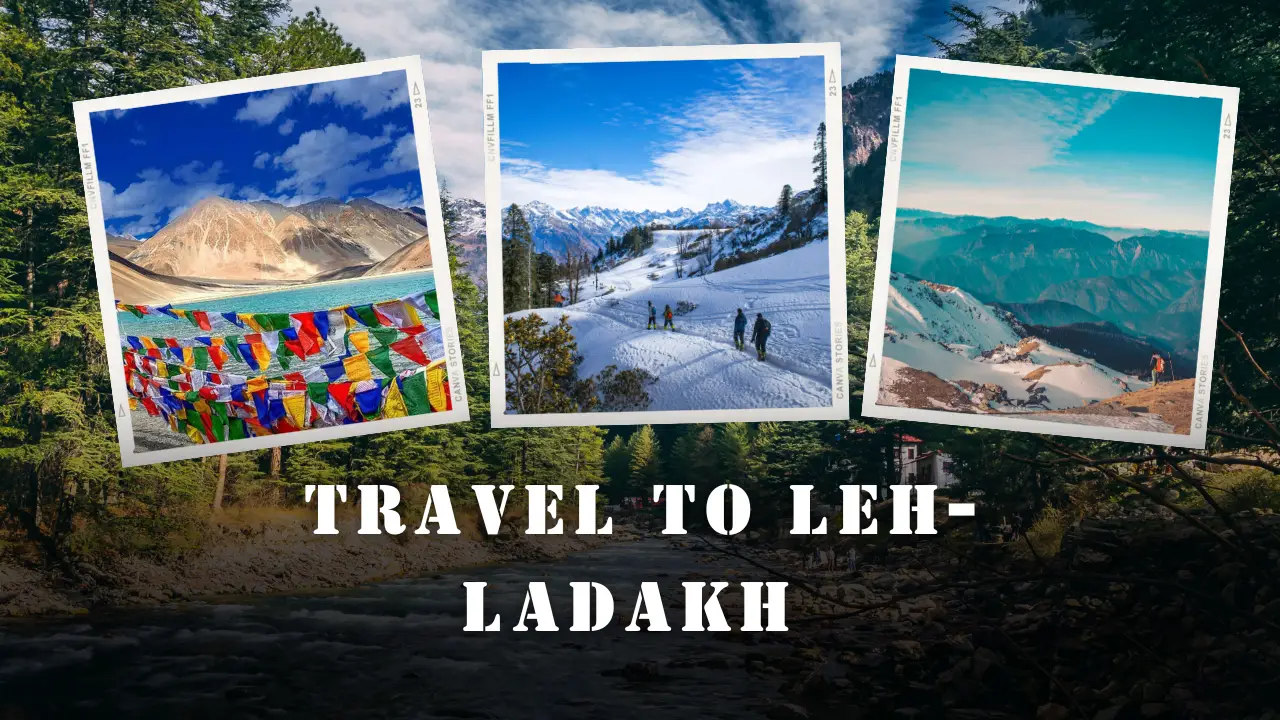 The Best Time to Visit Leh Ladakh